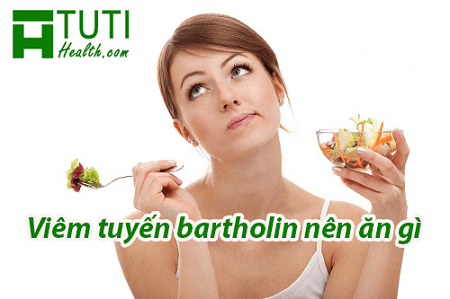 Viêm tuyến Bartholin nên ăn gì