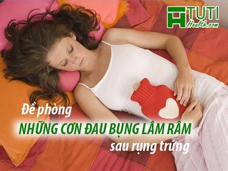 Cần phải đề phòng những cơn đau bụng lâm râm sau rụng trứng