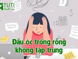 Hiện tượng đầu óc trống rỗng không tập trung là do đâu ?