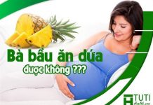 Phụ nữ mang bầu có được ăn dứa không ?
