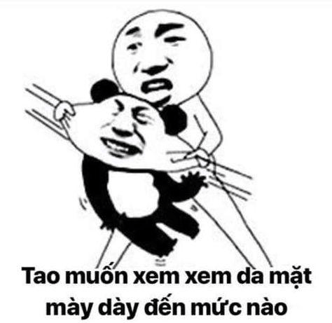 Tao muốn xem da mặt mày dày đến mức nào