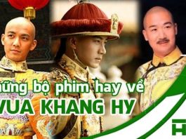 Những bộ phim nói về vua Khang Hy hay nhất