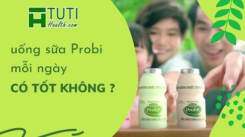 Uống sữa Probi mỗi ngày có tốt không ?