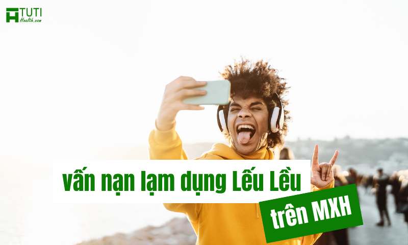 Tình trạng lạm dụng "lếu lều" trên mạng xã hội