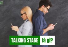 Ý nghĩa của Talking Stage là gì?