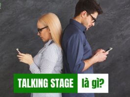 Ý nghĩa của Talking Stage là gì?