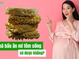 Bà bầu ăn mì tôm sống được không?