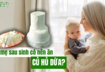 Mẹ sau sinh có nên ăn củ hủ dừa không?