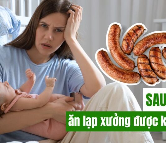 Mẹ sau sinh ăn lạp xưởng được không?
