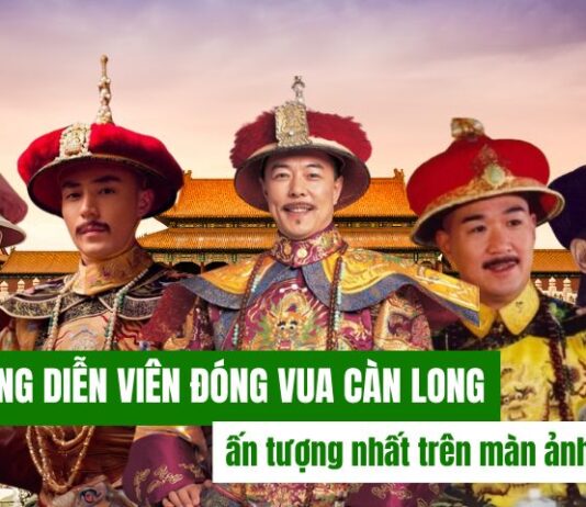 Những diễn viên đóng vai Vua Càn Long ấn tượng nhất trên màn ảnh Hoa Ngữ