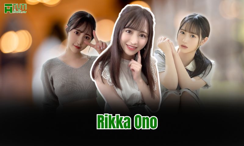 Rikka Ono đã từ bỏ cơ hội trở thành một ca sĩ thần tượng, để theo nghiệp đóng phim JAV