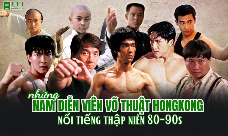 Các nam diễn viên võ thuật nổi tiếng Hong Kong thập niên 80-90s