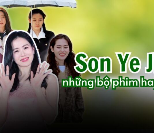 Những bộ phim của Son Ye Jin đóng hay nhất