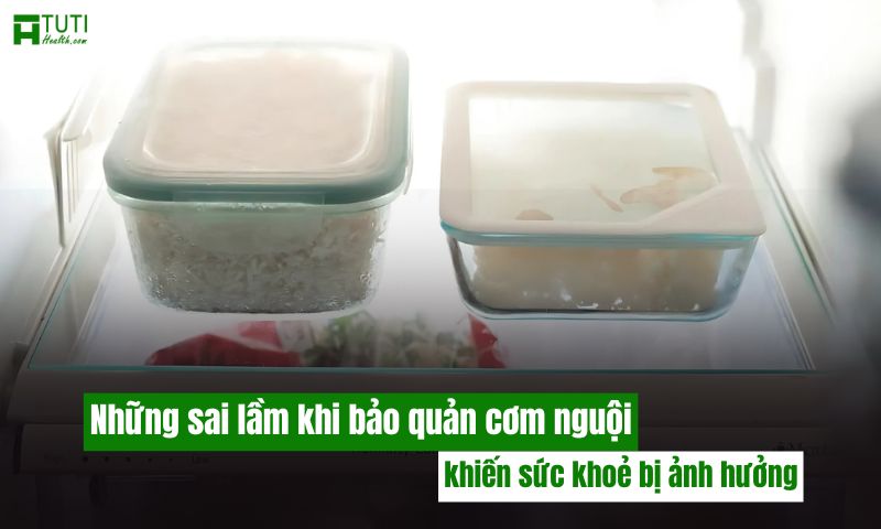 Những sai lầm khi bảo quản cơm nguội khiến sức khoẻ bị ảnh hưởng