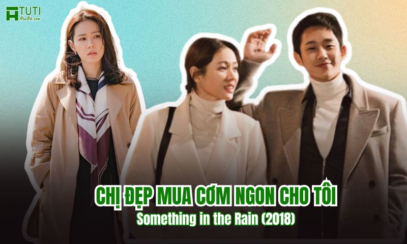 Chị đẹp mua cơm ngon cho tôi - Something in the Rain (2018) đã tạo nên một cơn sốt không chỉ ở Hàn Quốc, mà còn ở nhiều nước trên thế giới, trong đó có Việt Nam