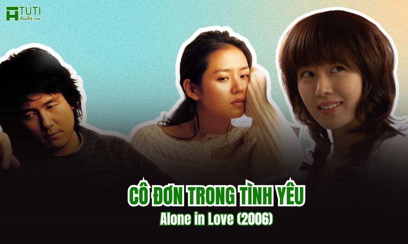 Cô đơn trong tình yêu (2006) là một bộ phim hay của Son Ye Jin đóng. Một bộ phim nhẹ nhàng nhưng sâu lắng, khiến người xem đồng cảm