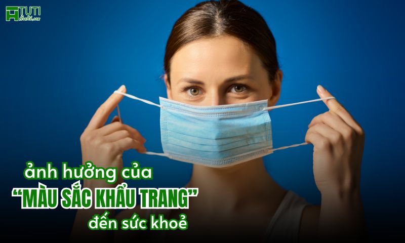 Ảnh hưởng của màu sắc khẩu trang đến sức khoẻ