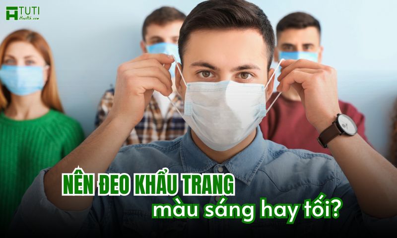 Nên đeo khẩu trang màu sáng hay tối?