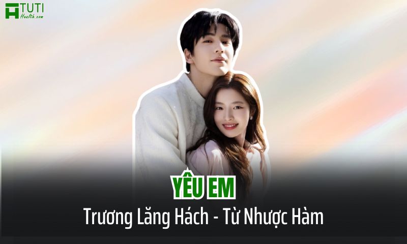 Yêu Em - Trương Lăng Hách, Từ Nhược Hàm