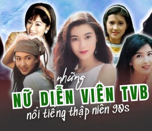Những nữ diễn viên TVB thập niên 90s xinh đẹp và nổi tiếng nhất